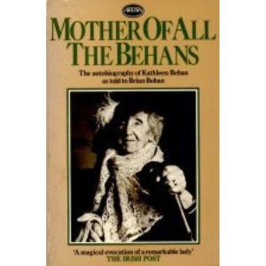 Mother of All the Behans: Story of Kathleen Behan as Told to Brian Behan (Arena Books)