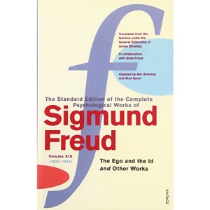 The Complete Psychological Works of Sigmund Freud: The Ego and the Id and Other Works v. 19