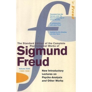 Complete Psychological Works Of Sigmund Freud, The Vol 22: New Introductory Lectures on Psycho-analysis and Other Works Vol 22