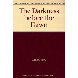 The Darkness before the Dawn