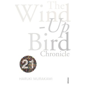 The Wind-Up Bird Chronicle (Vintage 21st Anniv Editions)