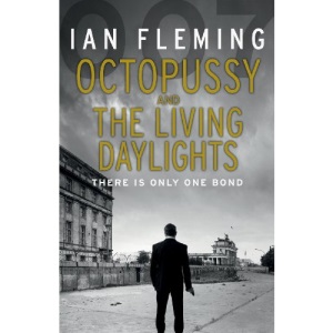 Octopussy & The Living Daylights: Discover two of the most beloved James Bond stories (James Bond 007, 14)