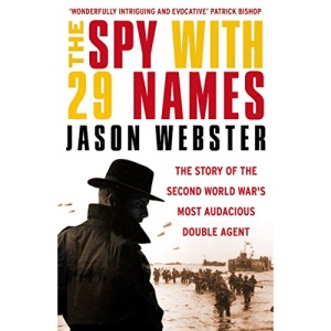 The Spy with 29 Names: The story of the Second World War’s most audacious double agent