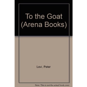 To the Goat (Arena Books)
