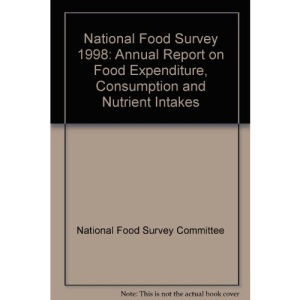 National Food Survey 1998: Annual Report on Food Expenditure, Consumption and Nutrient Intakes
