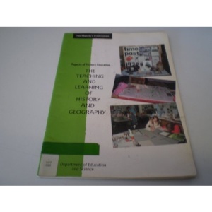 The Teaching and Learning of History and Geography (Aspects of Primary Education)