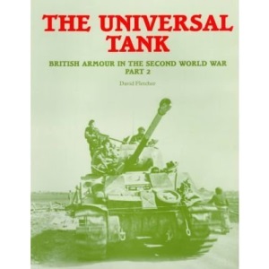 The Universal Tank: British Armour in the Second World War Pt.2