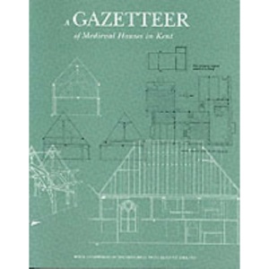 A Gazetteer of Medieval Houses in Kent