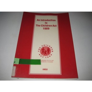 An introduction to the Children's Act 1989: a new framework for the care and upbringing of children