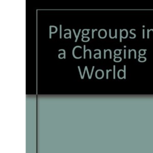 Playgroups in a Changing World