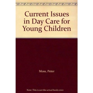 Current Issues in Day Care for Young Children: Research and Policy Implications - Conference Papers