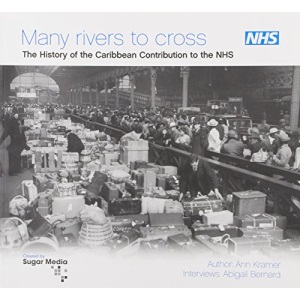 Many rivers to cross: Caribbean people in the NHS 1948-69