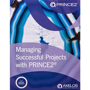Managing successful projects with PRINCE2