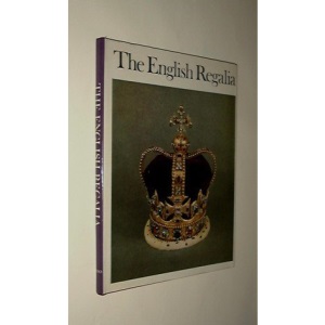 English Regalia: Their History, Custody and Display