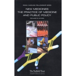 New Medicines: The Practice of Medicine and Public Policy - A Strategic View of How Innovation in the Development of Medicines Will Impact on the ... of Healthcare During the Next Two Decades