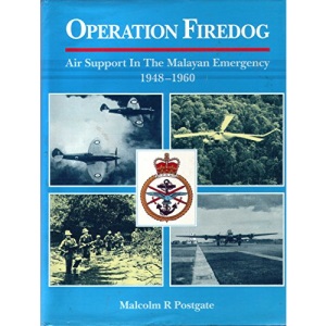 Operation Firedog: Air Support in the Malayan Emergency, 1948-1960