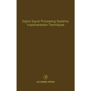 Digital Signal Processing Systems: Advances in Theory and Applications: Volume 68 (Control and Dynamic Systems)