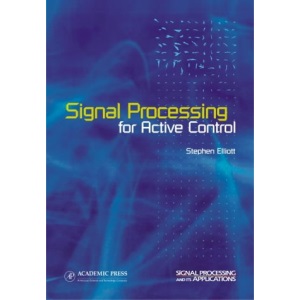 Signal Processing for Active Control (Signal Processing and its Applications)
