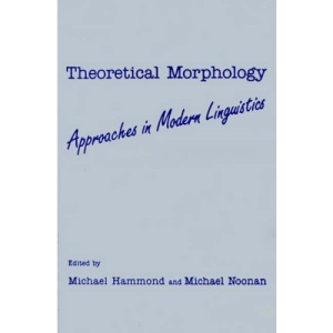 Theoretical Morphology: Approaches in Modern Linguistics
