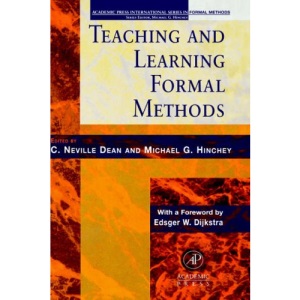 Teaching and Learning Formal Methods (Academic Press International Series in Formal Methods)