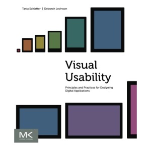 Visual Usability: Principles and Practices for Designing Digital Applications
