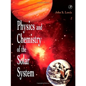 Physics and Chemistry of the Solar System
