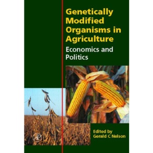 Genetically Modified Organisms in Agriculture: Economics and Politics