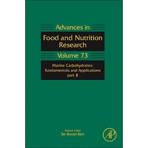 Marine Carbohydrates: Fundamentals and Applications, Part B: 73 (Advances in Food & Nutrition Research): Volume 73 (Advances in Food and Nutrition Research)