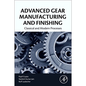 Advanced Gear Manufacturing and Finishing: Classical and Modern Processes