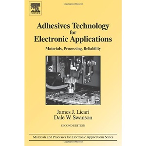 Adhesives Technology for Electronic Applications: Materials, Processing, Reliability (Materials and Processes for Electronic Applications)