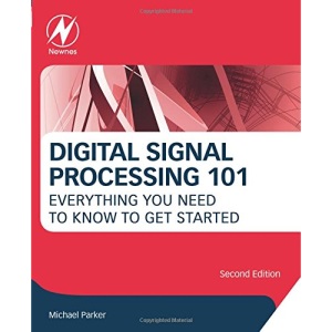 Digital Signal Processing 101: Everything You Need to Know to Get Started