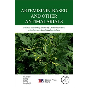 Artemisinin-Based and Other Antimalarials: Detailed Account of Studies by Chinese Scientists Who Discovered and Developed Them