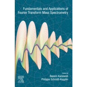Fundamentals and Applications of Fourier Transform Mass Spectrometry