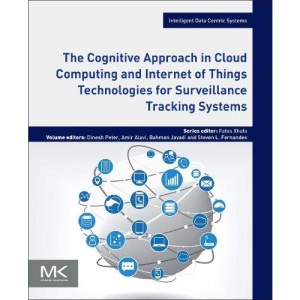 The Cognitive Approach in Cloud Computing and Internet of Things Technologies for Surveillance Tracking Systems (Intelligent Data-Centric Systems: Sensor Collected Intelligence)