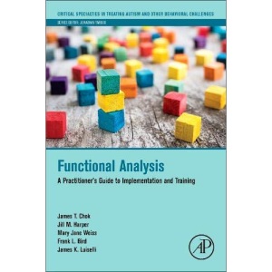 Functional Analysis: A Practitioner's Guide to Implementation and Training (Critical Specialties in Treating Autism and other Behavioral Challenges)