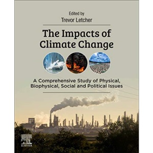 The Impacts of Climate Change: A Comprehensive Study of Physical, Biophysical, Social, and Political Issues