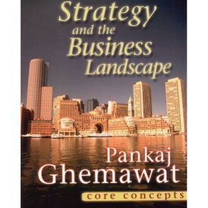 Strategy and the Business Landscape: Core Concepts