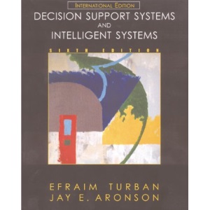 Decision Support Systems and Intelligent Systems (Prentice Hall international editions)