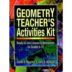Geometry Teachers Activity Kit: Lessons and Worksheets For grades 6-12