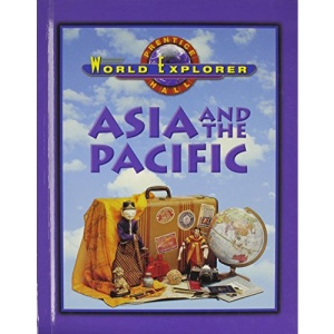 World Explorer Asia and Pacific 3 Edition Student Edition 2003c (Prentice Hall World Explorer)