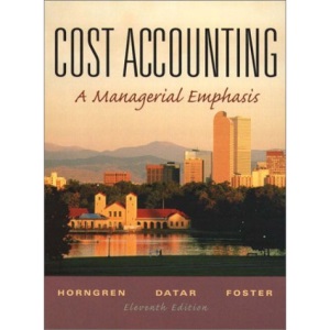 Cost Accounting: A Managerial Emphasis