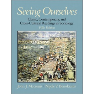 Seeing Ourselves: Classic, Contemporary, and Cross-Cultural Readings in Sociology