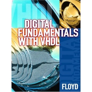 Digital Fundamentals with VHDL (Pearson Custom Electronics Technology)
