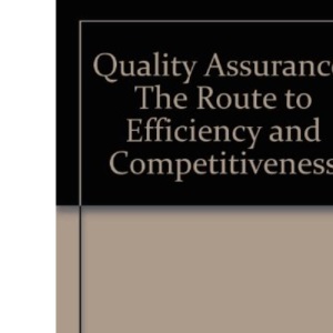 Quality Assurance: The Route to Efficiency and Competitiveness