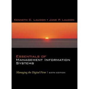Essentials of Management Information Systems: Managing the Digital Firm