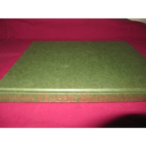 Classic Holes of Golf: A Grand Tour of the World's Most Challenging, Historic, and Beautiful Golf Holes