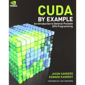 CUDA by Example: An Introduction to General-Purpose GPU Programming