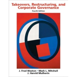 Takeovers, Restructuring, and Corporate Governance (Prentice Hall Finance Series)
