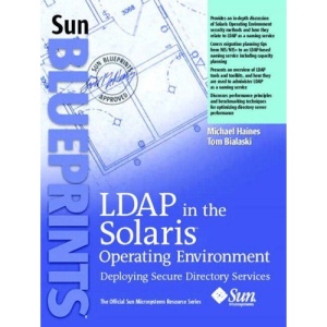 LDAP in the Solaris Operating Environment: Deploying Secure Directory Services