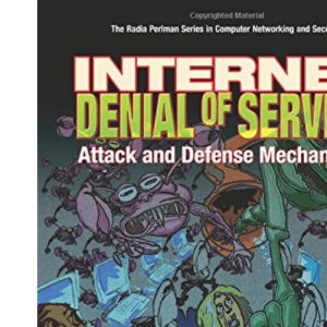 Internet Denial of Service: Attack and Defense Mechanisms (Radia Perlman Series in Computer Networking and Security)